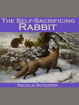 cover image of The Self-Sacrificing Rabbit